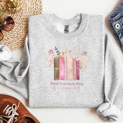 There Is No Such Thing as Too Many Books Sweatshirt