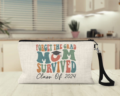 Forget the grad mom survived makeup bag wristlet