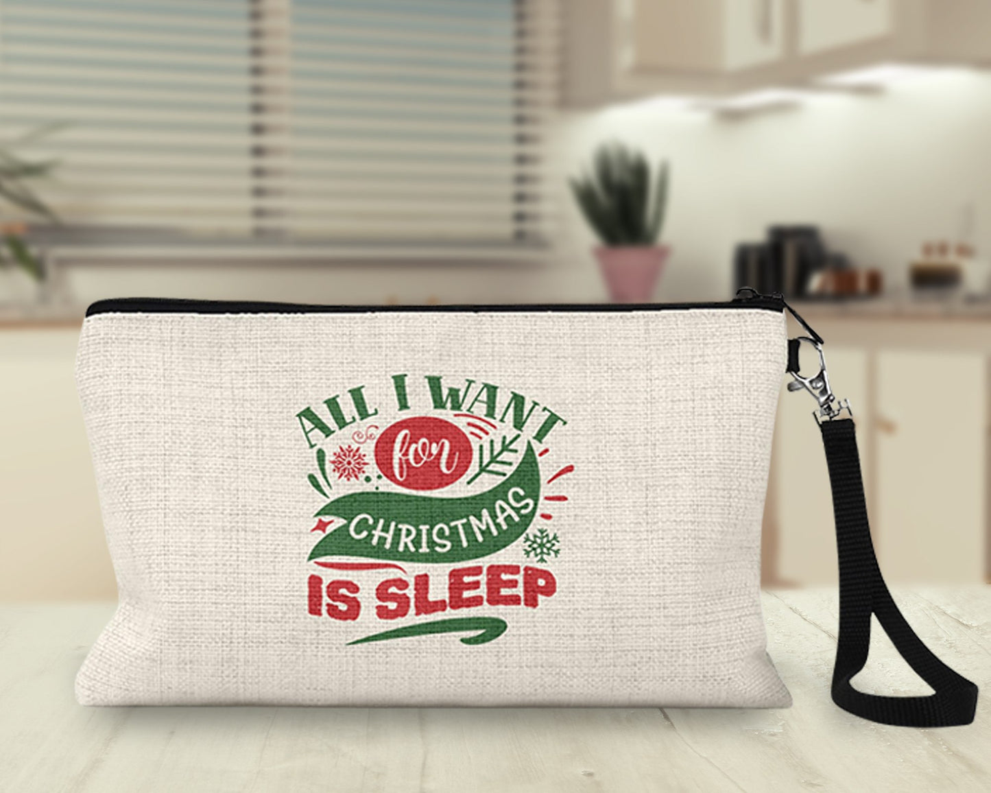 All I Want for Christmas Is Sleep Makeup Bag on a kitchen counter